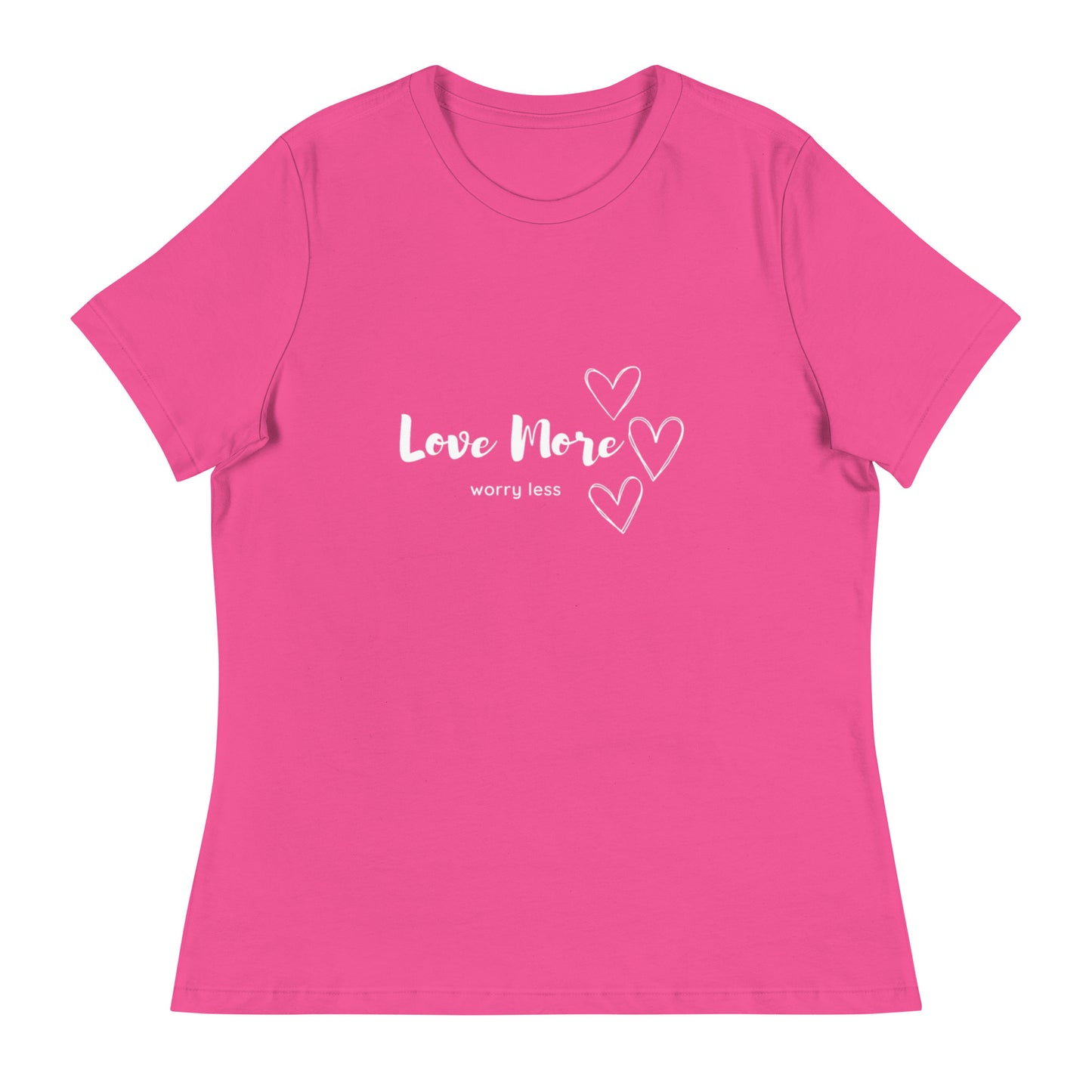 Love More Worry Less T-Shirt