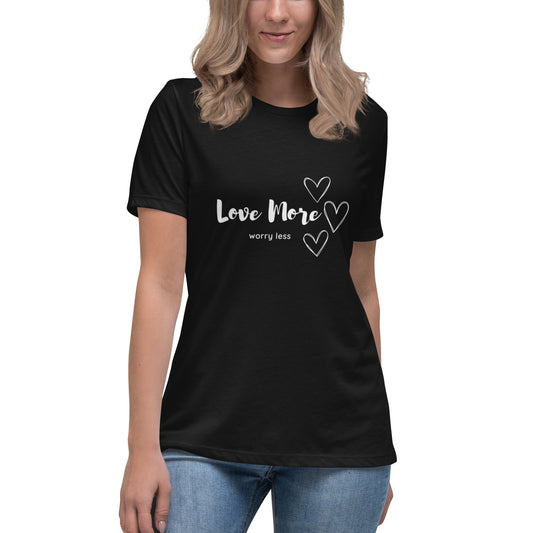 Love More Worry Less T-Shirt