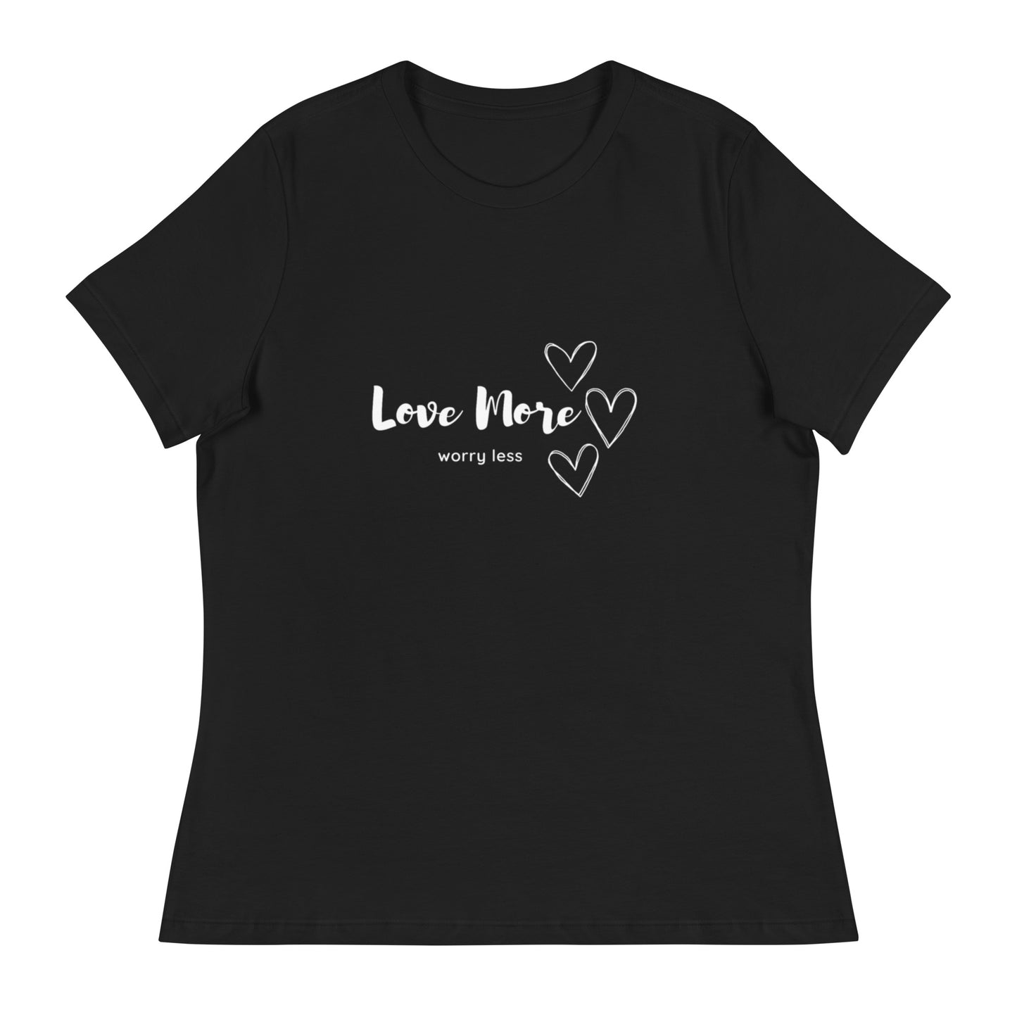 Love More Worry Less T-Shirt